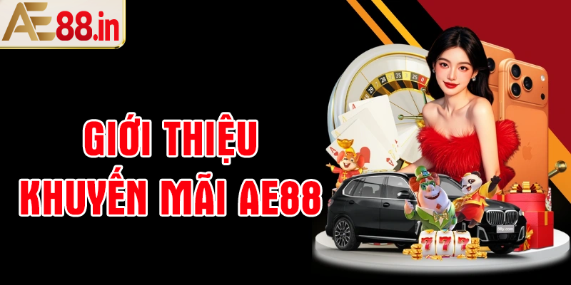 Tổng quan về khuyến mãi AE88